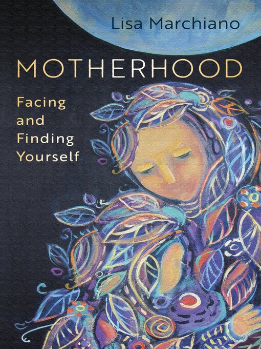 Title details for Motherhood by Lisa Marchiano, LCSW, NCPsyA - Available